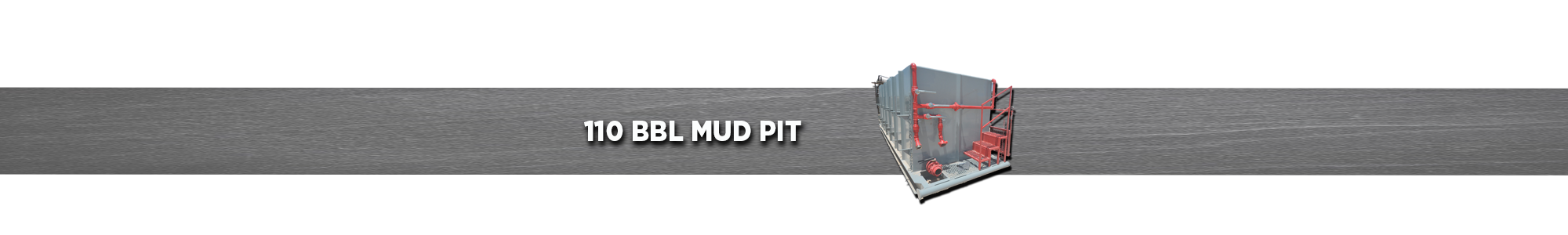 110BBL Mud Pit