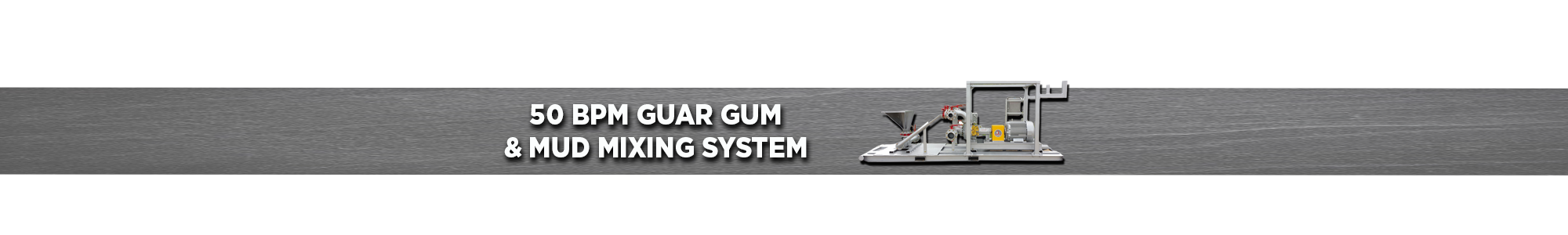 50 BPM Guar Gum and mud mixing system