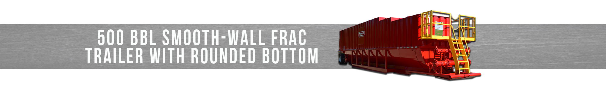 500 BBL Smooth-Wall Frac Trailer with Rounded Bottom