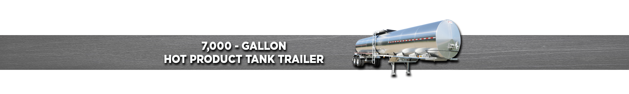 7000 Hot Product Tank Tailer