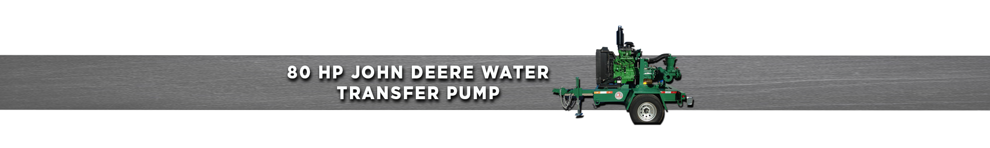 80 HP John Deere Water Transfer Pump