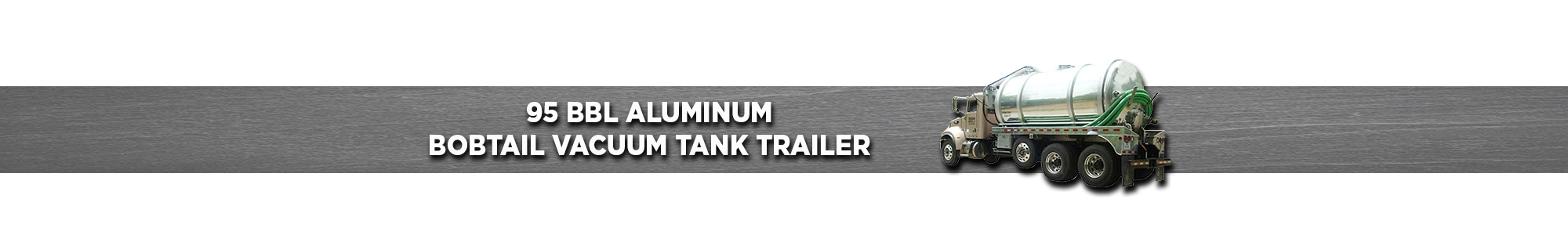 95 BBL Aluminum Bobtail Tank Trailer