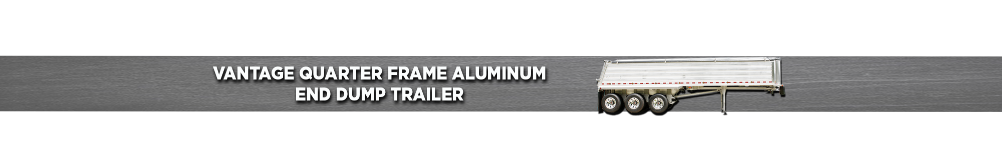 Quarter Frame Aluminum End Dump