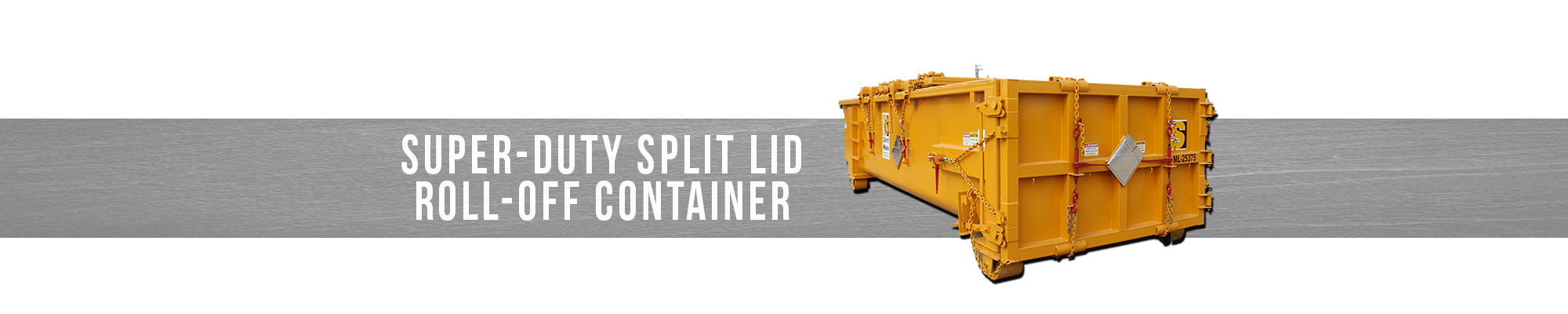 Super-Duty Split Lid Roll-Off Container